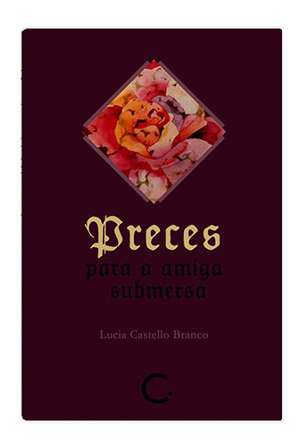 Preces para a amiga submersa (Lucia Castello Branco. Editora Circuito) [FIC056000]