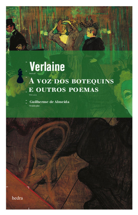 A Voz dos botequins e outros poemas (Paul Verlaine; Guilherme de Almeida. Editora Hedra) [POE017000]